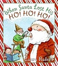 When Santa Lost His Ho! Ho! Ho! (Hardcover)