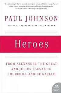 [중고] Heroes: From Alexander the Great and Julius Caesar to Churchill and de Gaulle (Paperback)