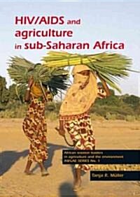 Hiv/AIDS and Agriculture in Sub-Saharan Africa: An Overview and Annotated Bibliography (Paperback)