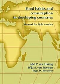 Food Habits and Consumption in Developing Countries: Manual for Field Studies (Paperback)