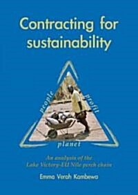Contracting for Sustainability: An Analysis of the Lake Victoria-Eu Nile Perch Chain (Paperback)