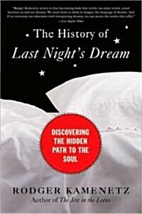The History of Last Nights Dream: Discovering the Hidden Path to the Soul (Paperback)