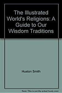 The Illustrated Worlds Religions (Hardcover)