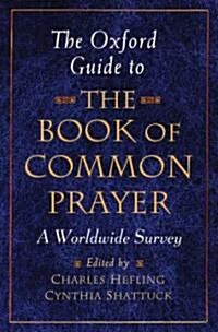 The Oxford Guide to the Book of Common Prayer: A Worldwide Survey (Paperback)