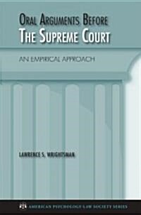 Oral Arguments Before the Supreme Court: An Empirical Approach (Hardcover)