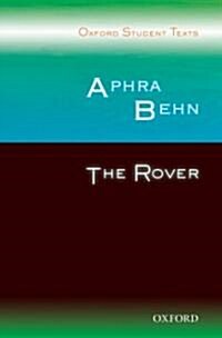 Oxford Student Texts: Aphra Behn: the Rover (Paperback)