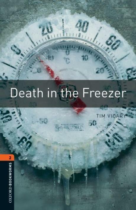 [중고] Oxford Bookworms Library Level 2 : Death in the Freezer (Paperback, 3rd Edition)