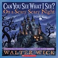 Can You See What I See? on a Scary Scary Night: Picture Puzzles to Search and Solve (Hardcover)