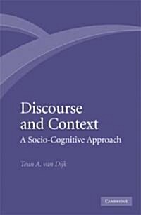 Discourse and Context : A Sociocognitive Approach (Hardcover)