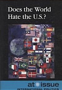 Does the World Hate the U.S.? (Paperback)