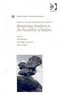 Resilience Engineering Perspectives, Volume 1 : Remaining Sensitive to the Possibility of Failure (Hardcover)
