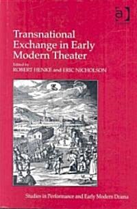 Transnational Exchange in Early Modern Theater (Hardcover)