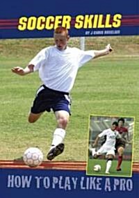 Soccer Skills (Library Binding)