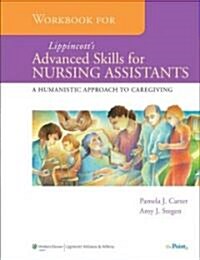Workbook for Lippincotts Advanced Skills for Nursing Assistants: A Humanistic Approach to Caregiving (Paperback, Workbook)