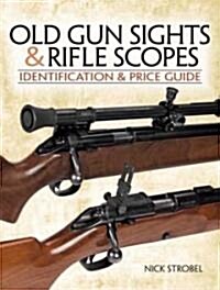 Old Gunsights & Rifle Scopes: Identification & Price Guide (Paperback)