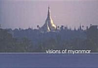 Visions of Myanmar (Hardcover)