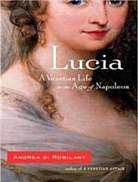 Lucia: A Venetian Life in the Age of Napoleon (MP3 CD, MP3 - CD)