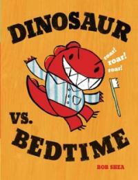 Dinosaur vs. bedtime 