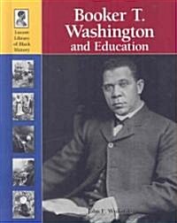 Booker T. Washington and Education (Library Binding)