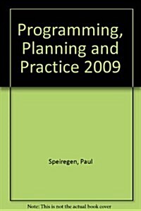 Programming, Planning & Practice 2009 (Paperback)