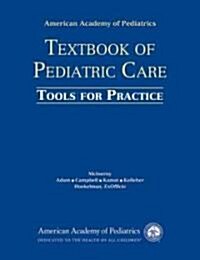 American Academy of Pediatrics Textbook of Pediatric Care Tools for Practice (Paperback)