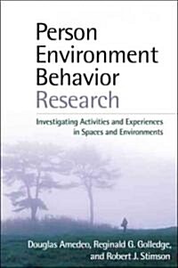 Person-Environment-Behavior Research: Investigating Activities and Experiences in Spaces and Environments                                              (Paperback)