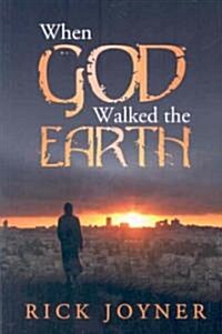 When God Walked the Earth (Paperback)