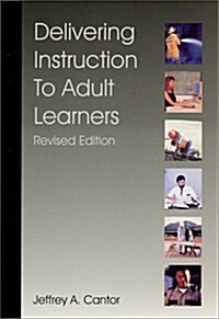 Delivering Instruction to Adult Learners (Paperback, 2nd, Revised)