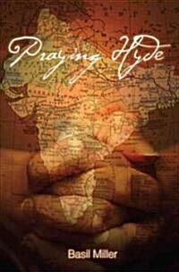 Praying Hyde: The Story of John Hyde Missionary to India (Paperback)