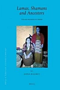 Lamas, Shamans and Ancestors: Village Religion in Sikkim (Hardcover)
