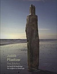 Judith Pfaeltzer: The Sculpture as Landscape (Hardcover)