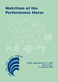 Nutrition of the Performance Horse: Which System in Europe for Evaluating the Nutritional Requirements? (Paperback)