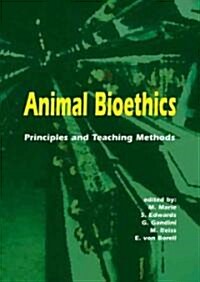 Animal Bioethics: Principles and Teaching Methods (Paperback)