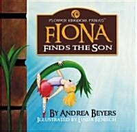 Fiona Finds the Son (Hardcover, 1st)