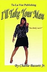 Ill Take Your Man (Paperback)