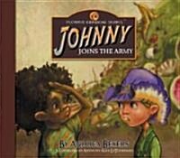 Johnny Joins the Army (Hardcover, 1st)