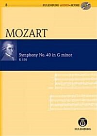 Symphony No. 40 in G Minor Kv 550: Eulenburg Audio+score Series (Hardcover)