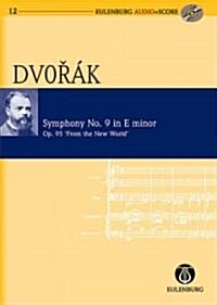 Symphony No. 9 in E Minor Op. 95 B 178 From the New World: Eulenburg Audio+score Series (Hardcover)