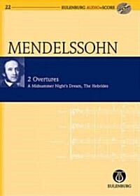 2 Overtures: Op. 21/Op. 36 a Midsummer Nights Dream/The Hebrides: Eulenburg Audio+score Series (Hardcover)