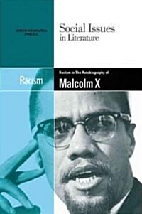 Racism in the Autobiography of Malcolm X (Hardcover)