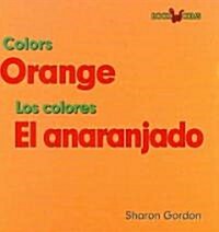 El Anaranjado / Orange (Library Binding)