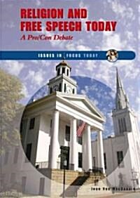 Religion and Free Speech Today: A Pro / Con Debate (Library Binding)
