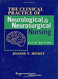 The Clinical Practice of Neurological and Neurosurgical Nursing (Hardcover, 6th)