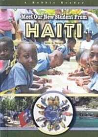 Meet Our New Student from Haiti (Library Binding)