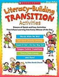 Literacy-Building Transition Activities, Grades PreK-1: Dozens of Quick and Easy Activities That Infuse Learning Into Every Minute of the Day          (Paperback)