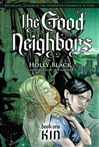 The Good Neighbors #1: Kin (Hardcover)