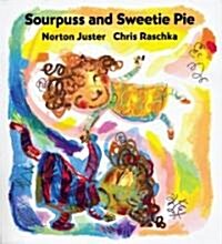 Sourpuss and Sweetie Pie (Hardcover)