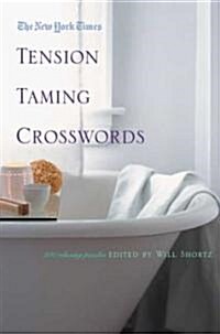 The New York Times Tension-Taming Crosswords: 200 Relaxing Puzzles (Paperback)