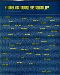 Stumbling Toward Sustainability (Paperback)