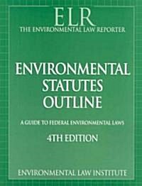 Environmental Statutes Outline (Paperback, 4th)